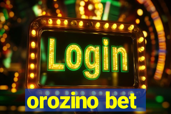 orozino bet